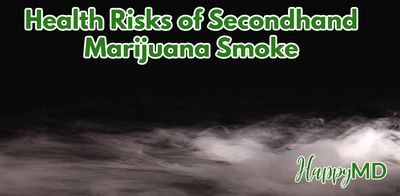 Health Risks of Secondhand Marijuana Smoke