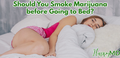 Should You Smoke Marijuana before Going to Bed?