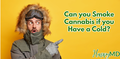 Can you Smoke Cannabis if you Have a Cold?