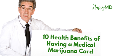 10 Health Benefits of Having a Medical Marijuana Card