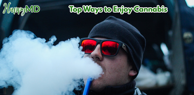 Top Ways to Enjoy Cannabis